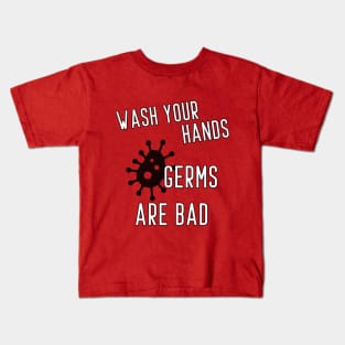 wash your hands Germs are bad Kids T-Shirt